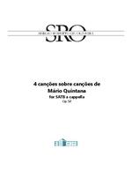 4 canções sobre canções de Mário Quintana: for SATB a cappella. Op. 52. Dedicado ao Quarteto Colonial.